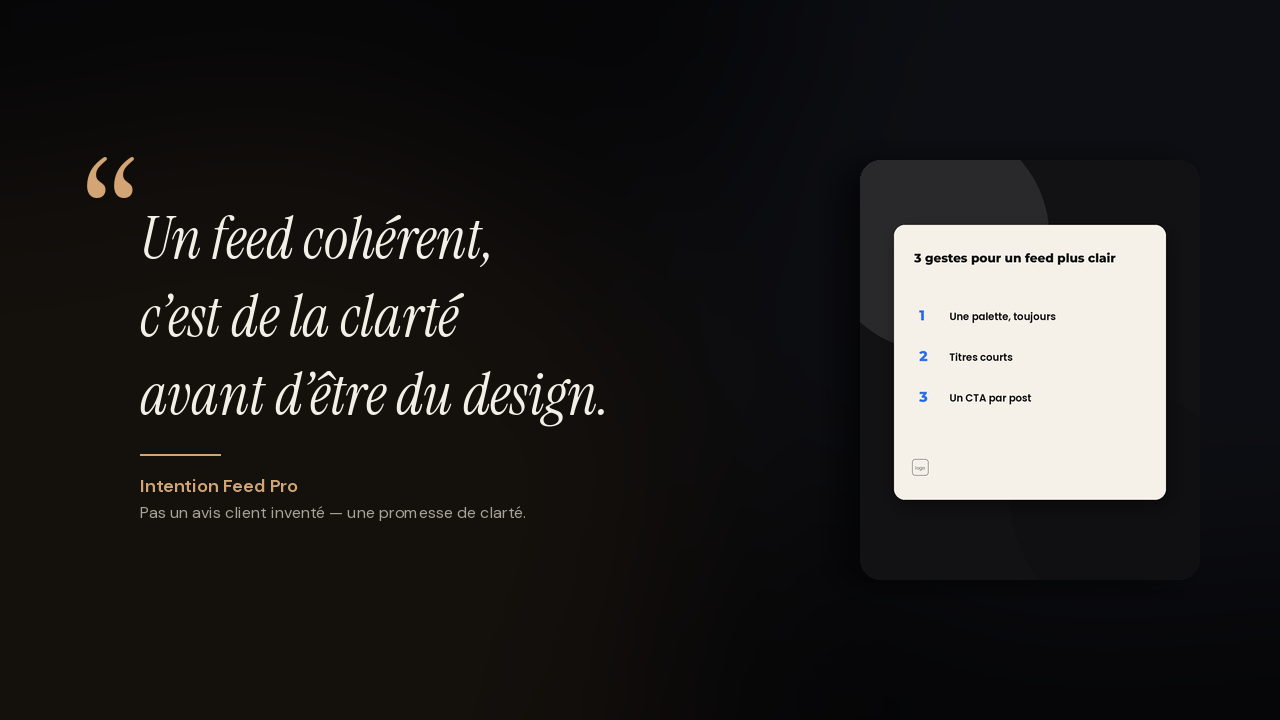 Citation intention Feed Pro — Un feed cohérent, c’est de la clarté avant d’être du design